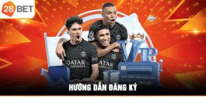 Huong Dan Dang Ky 28bet Chi Tiet Cho Newbie Tu A Z